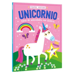 PEQUEÑAS AVENTURAS: UNICORNIO ACTIVIDADES CON STICKERS